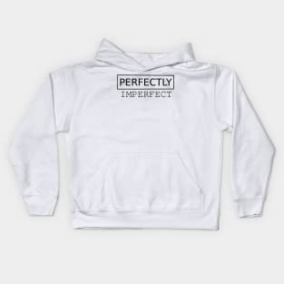 Perfectly Imperfect Kids Hoodie